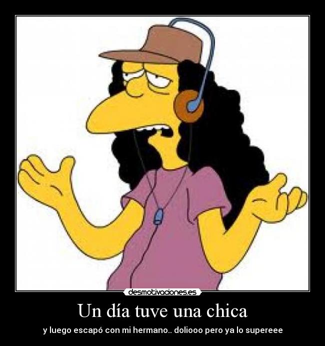 Un día tuve una chica -