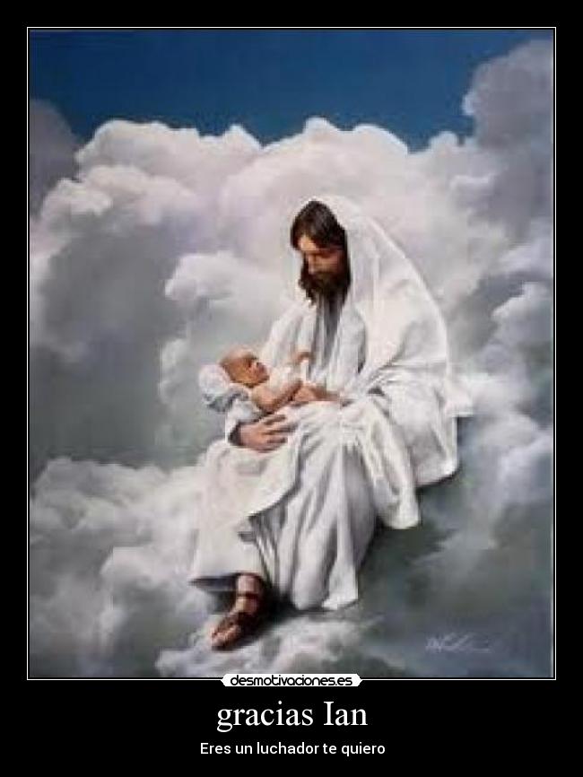 gracias Ian - Eres un luchador te quiero