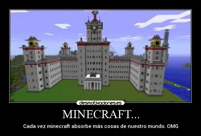 MINECRAFT... - Cada vez minecraft absorbe más cosas de nuestro mundo. OMG
