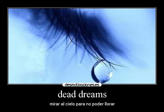 carteles dead dreams desmotivaciones