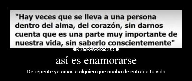 así es enamorarse - De repente ya amas a alguien que acaba de entrar a tu vida