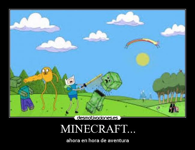 MINECRAFT... - ahora en hora de aventura