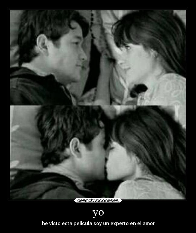yo - he visto esta pelicula soy un experto en el amor