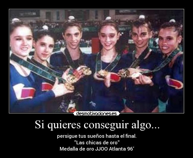 Si quieres conseguir algo... -