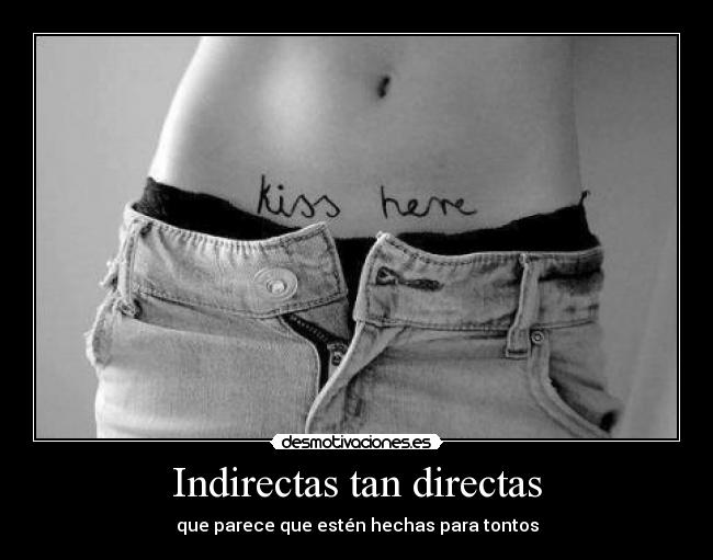 Indirectas tan directas -
