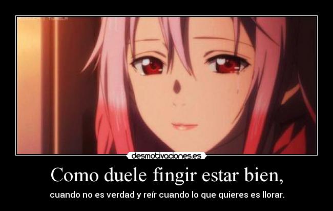 Como duele fingir estar bien, -