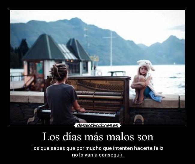 Los días más malos son - 