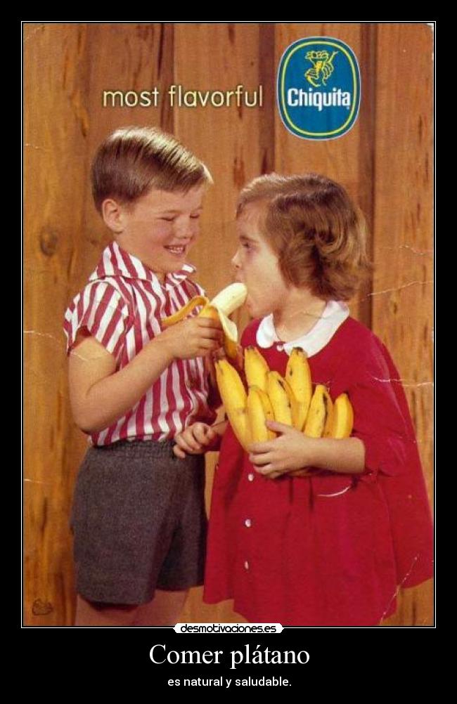 Comer plátano - es natural y saludable.