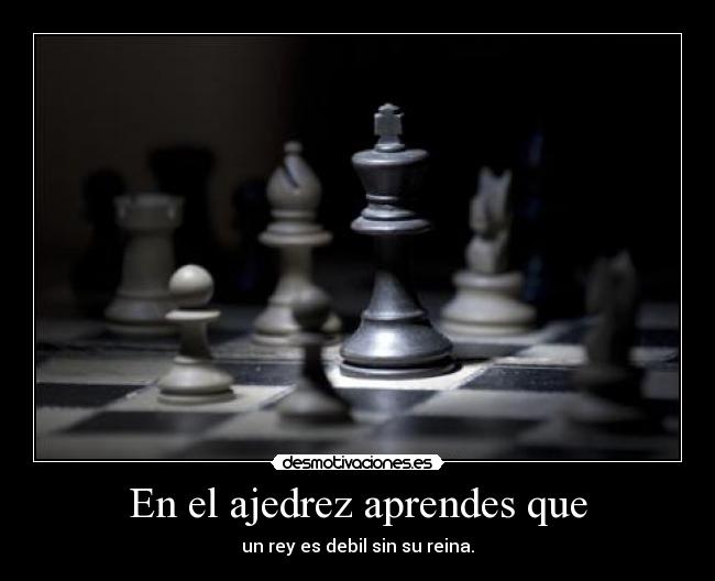 En el ajedrez aprendes que -