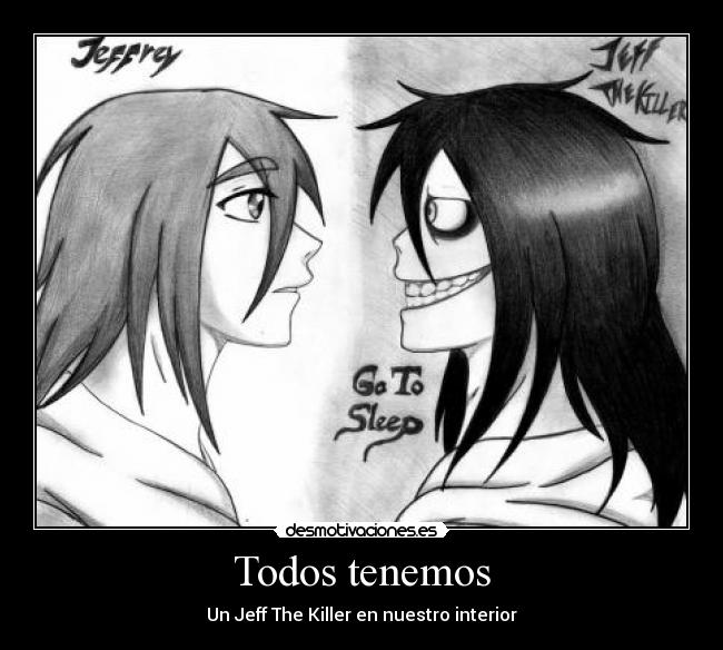 Todos tenemos - Un Jeff The Killer en nuestro interior