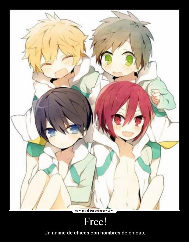 Free! - Un anime de chicos con nombres de chicas.