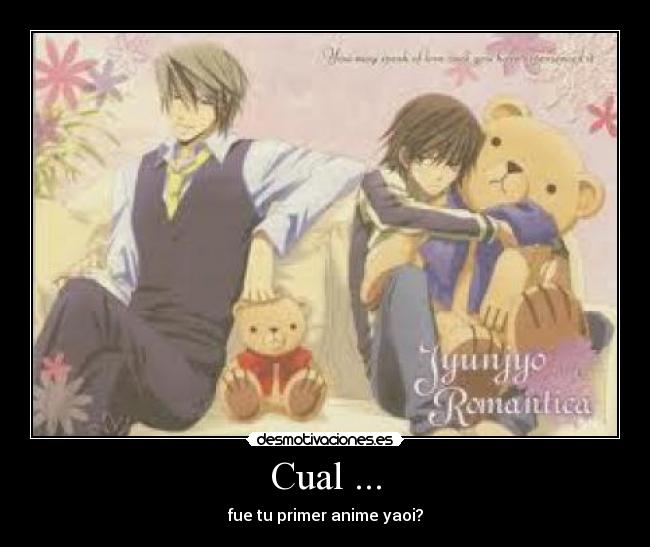 Cual ... - fue tu primer anime yaoi?