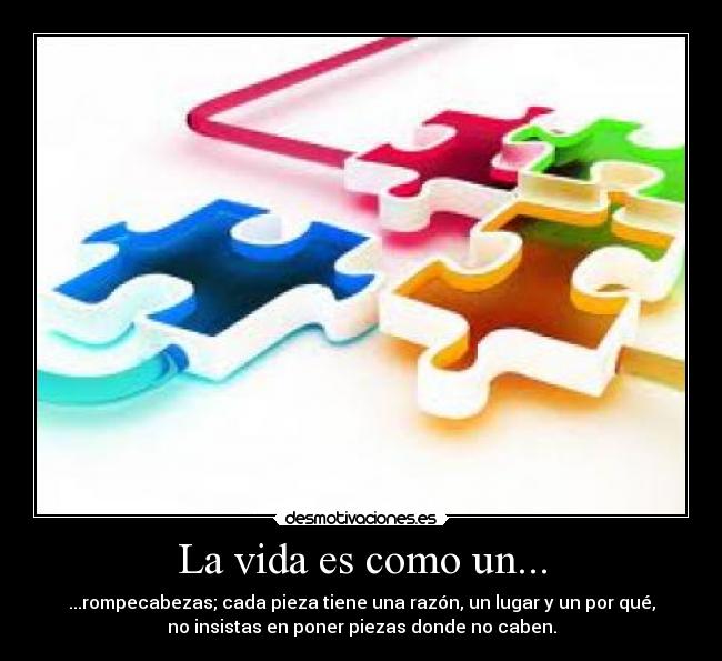 La vida es como un... -