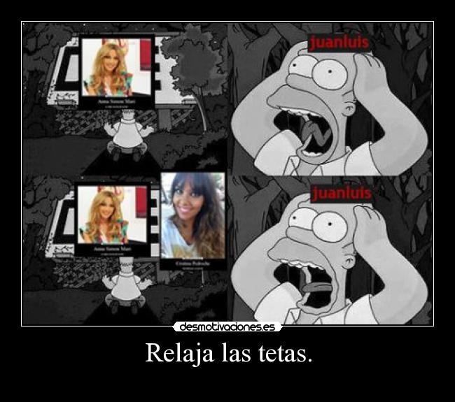 Relaja las tetas. - 