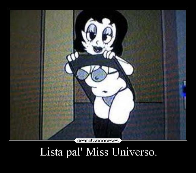 Lista pal Miss Universo. -