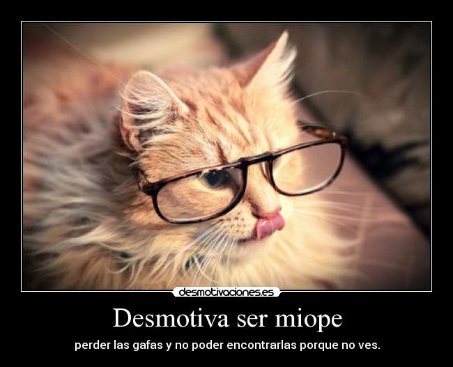 Desmotiva ser miope - 