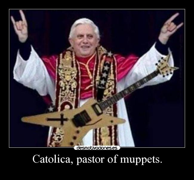 Catolica, pastor of muppets. - 