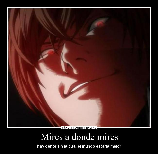 Mires a donde mires -