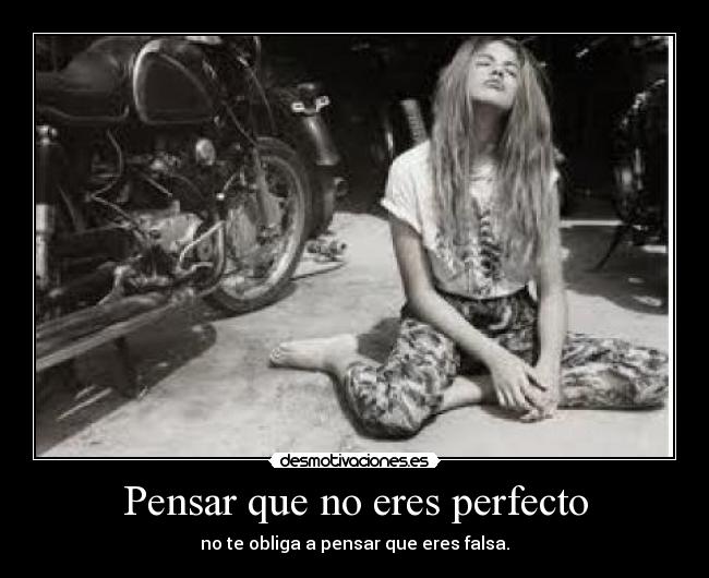 Pensar que no eres perfecto -