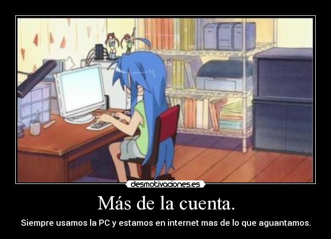 Más de la cuenta. -