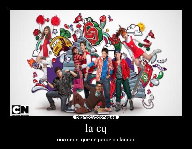 la cq - una serie que se parce a clannad