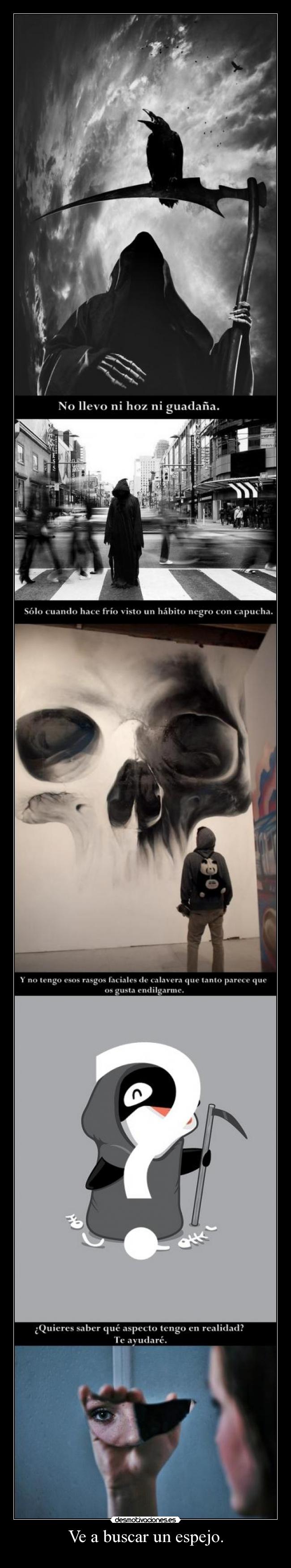 Ve a buscar un espejo. -