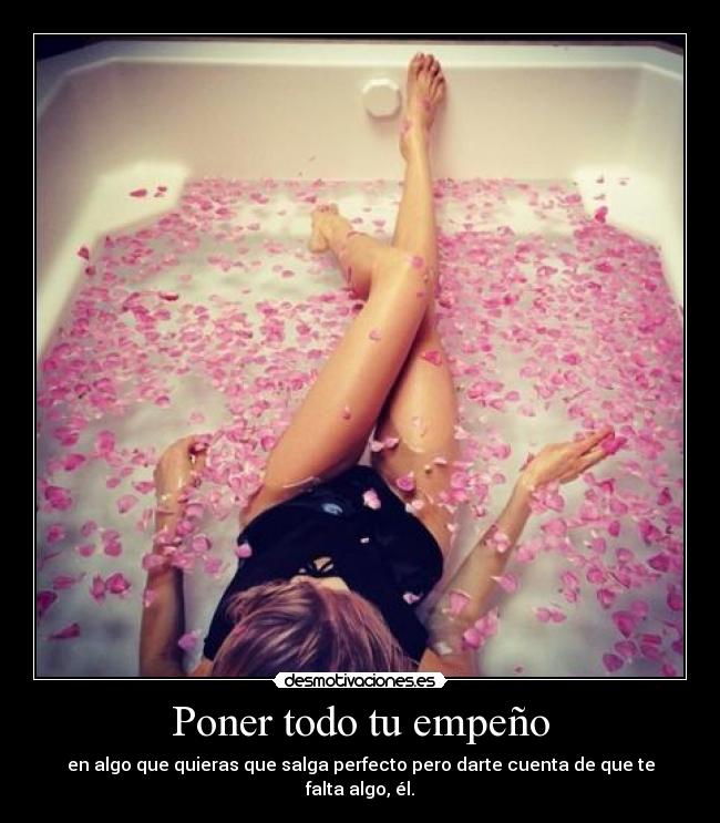 Poner todo tu empeño -