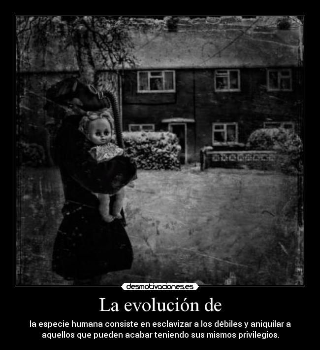 La evolución de - 