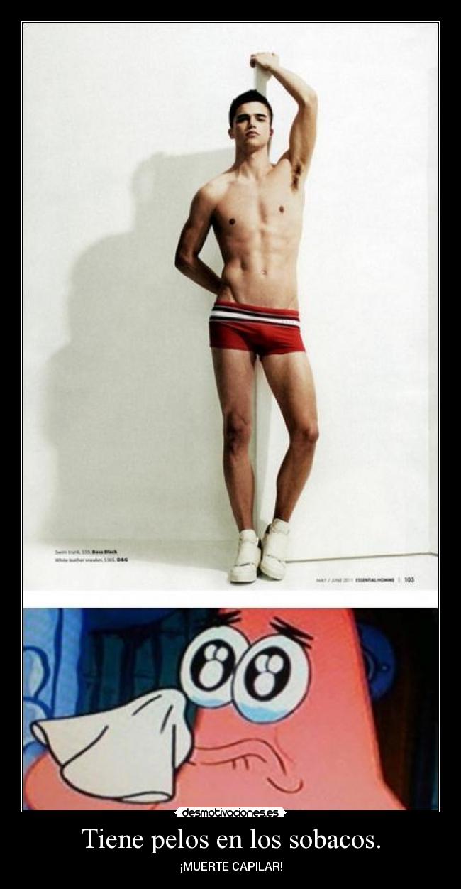 Tiene pelos en los sobacos. - ¡MUERTE CAPILAR!
