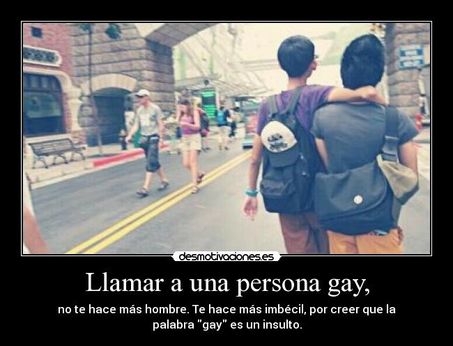 Llamar a una persona gay, -