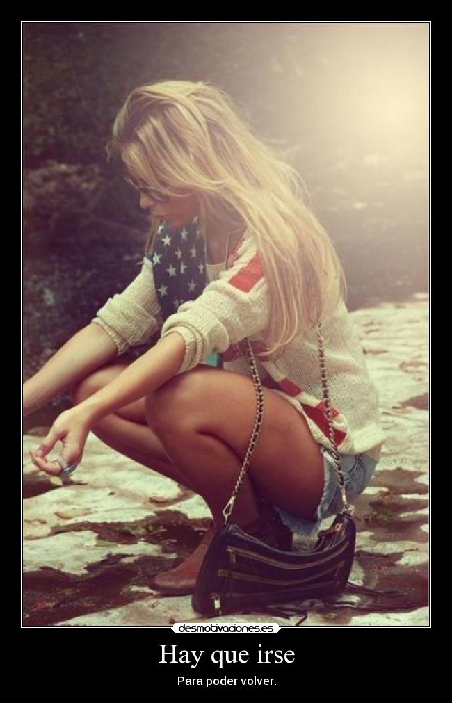 Hay que irse - Para poder volver.