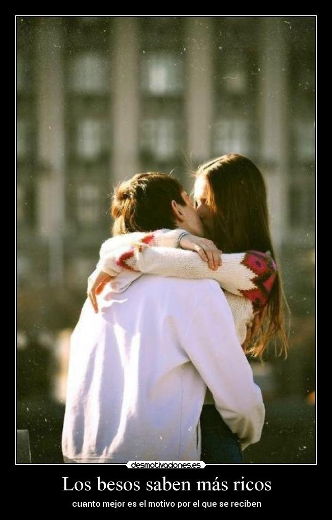 Los besos saben más ricos - cuanto mejor es el motivo por el que se reciben