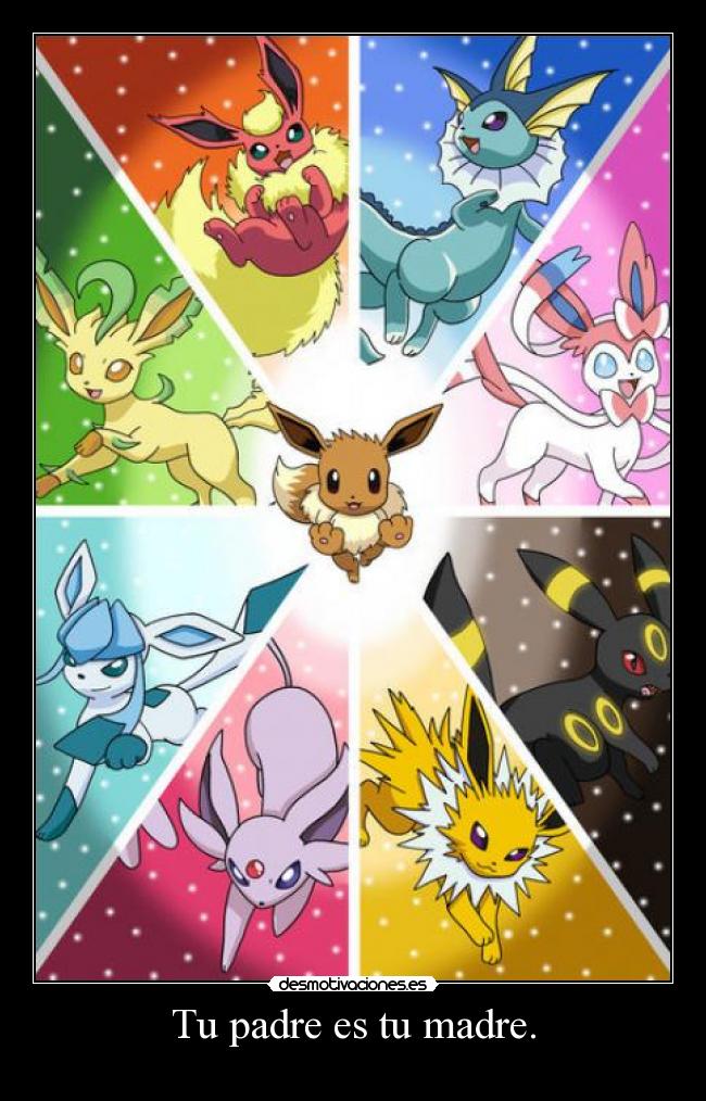 Tu padre es tu madre. -