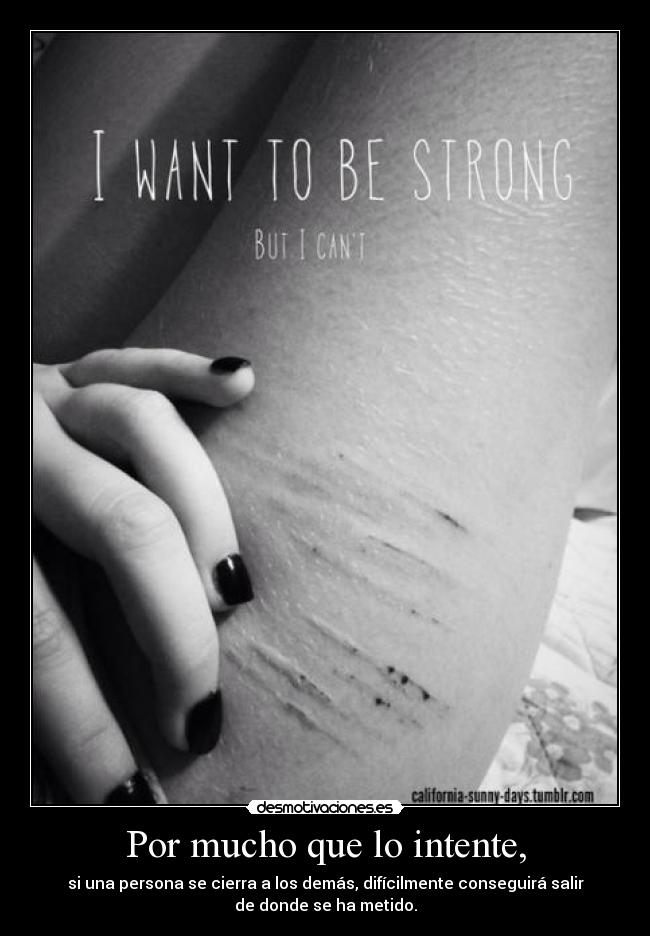 Por mucho que lo intente, - 