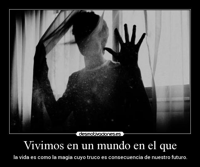 Vivimos en un mundo en el que - 