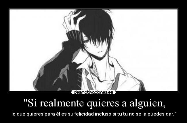 Si realmente quieres a alguien, - 