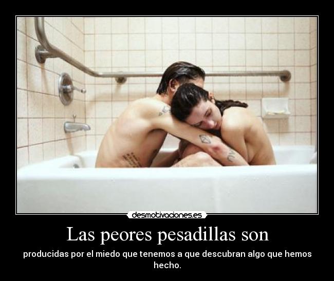 Las peores pesadillas son -