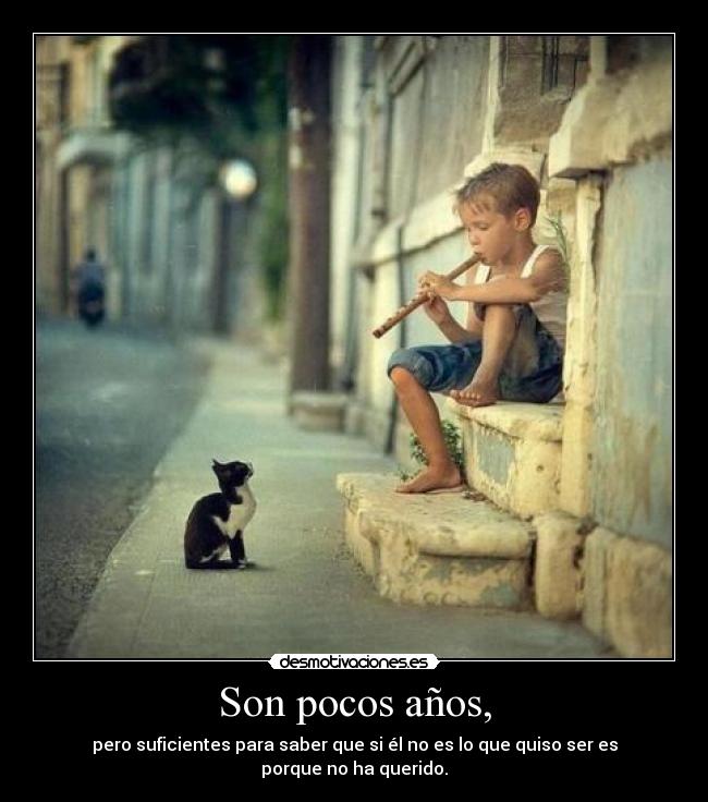 Son pocos años, - 