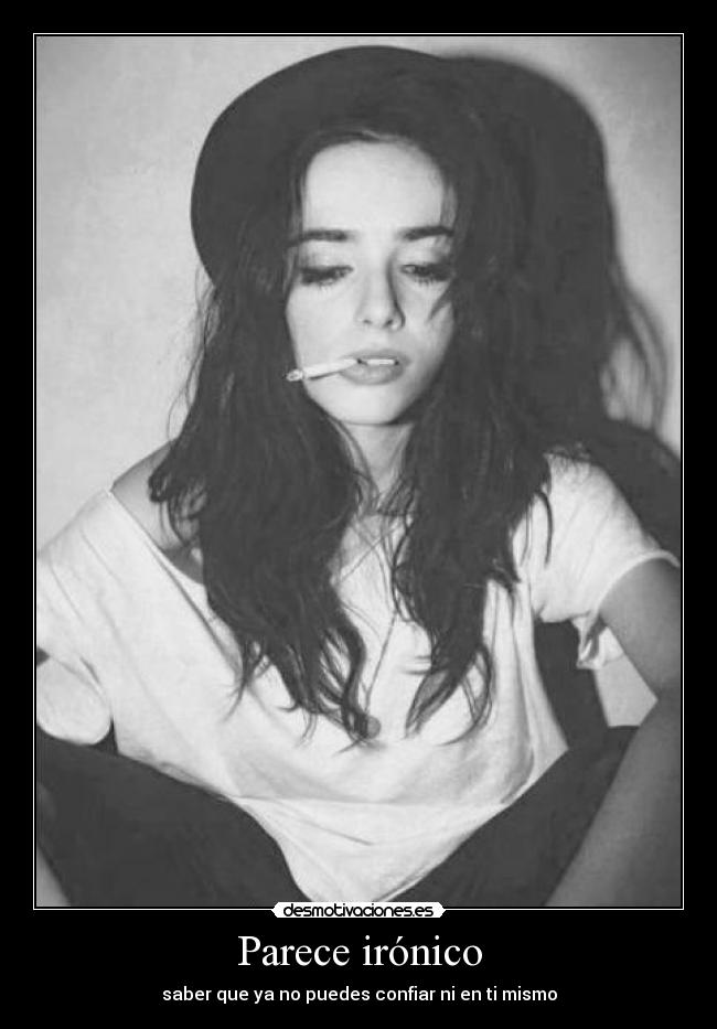 carteles albano98 parece ironico saber que puedes confiar mismo nose que tags poner ewe desmotivaciones