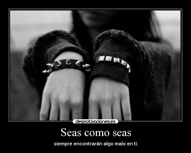 Seas como seas -