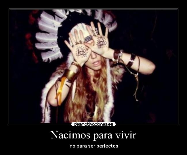 Nacimos para vivir - no para ser perfectos