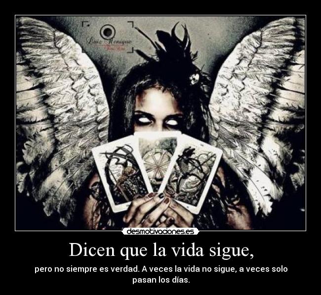 Dicen que la vida sigue, -