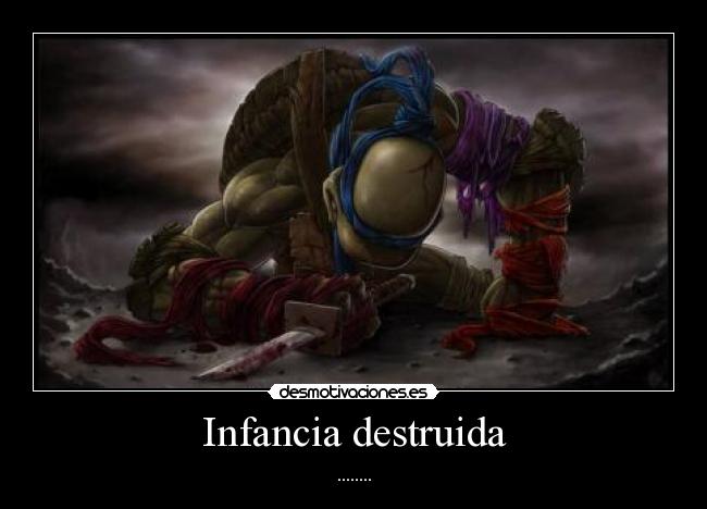 Infancia destruida - ........