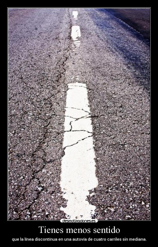 carteles hook tiene sentido porque todos podrian cruzar direccion contraria desmotivaciones