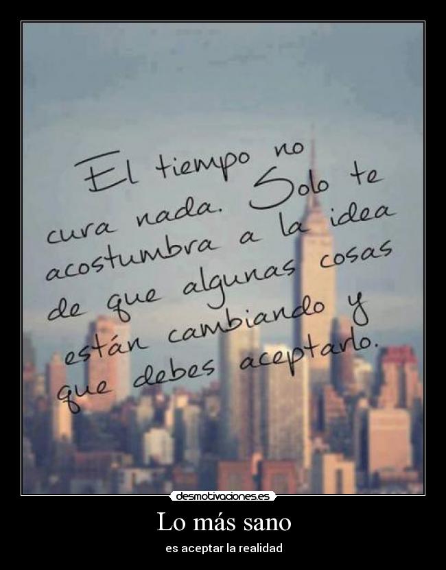 Lo más sano - es aceptar la realidad