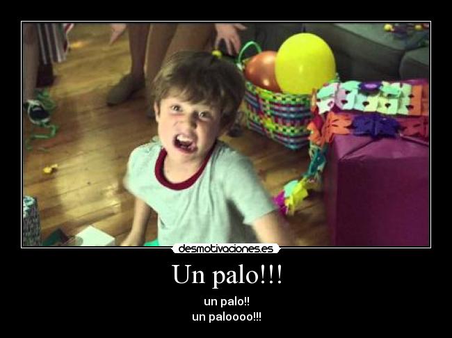 Un palo!!! - un palo!!
un paloooo!!!