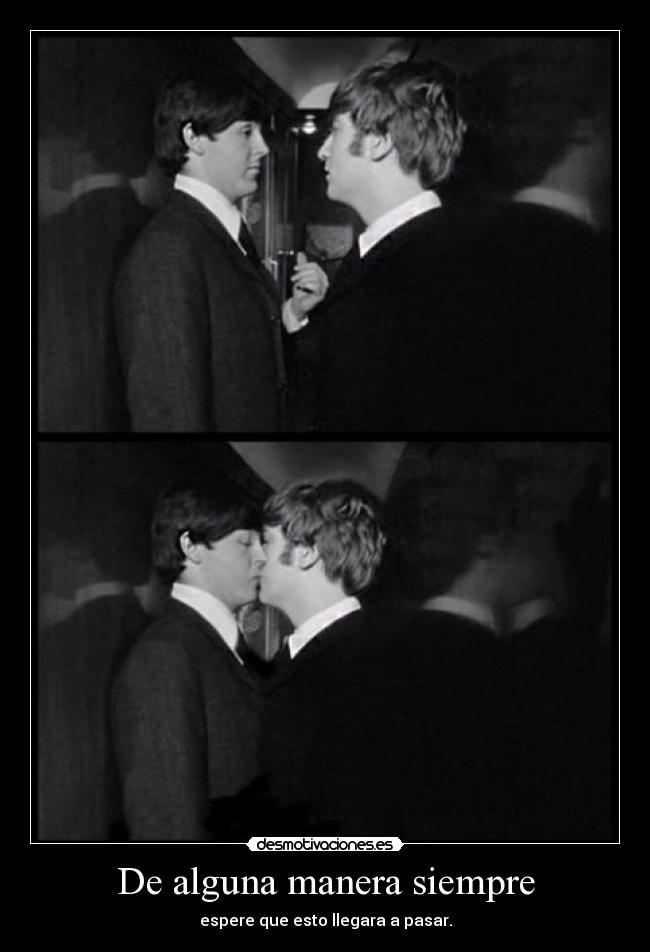 De alguna manera siempre - espere que esto llegara a pasar.