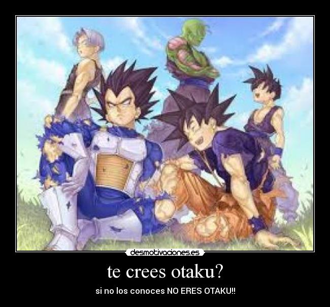 te crees otaku? -