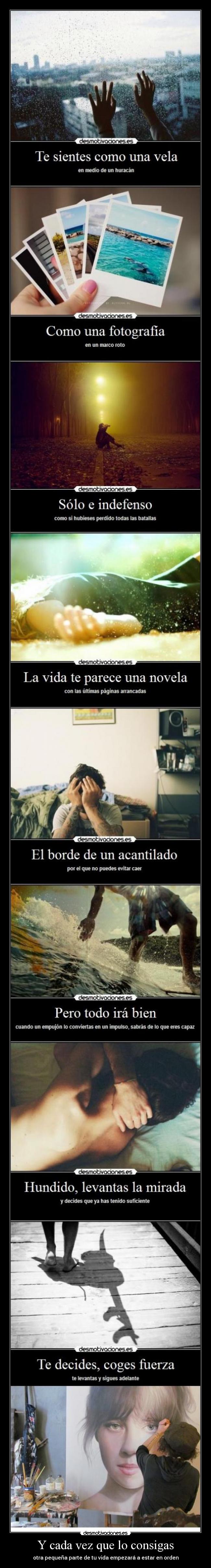 Y cada vez que lo consigas - otra pequeña parte de tu vida empezará a estar en orden