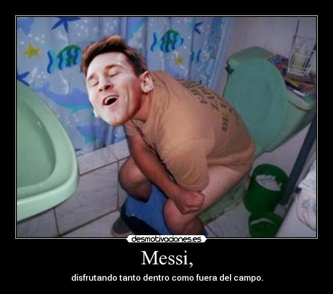 Messi, - disfrutando tanto dentro como fuera del campo.